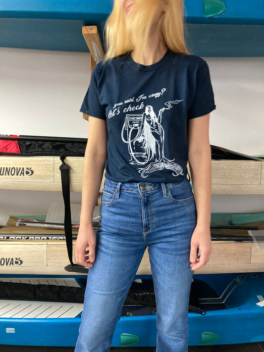 „You said I’m crazy” T-shirt